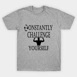 Constantly Challenge Yourself T-Shirt